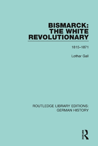 Бумажная книга «Bismarck: The White Revolutionary: Volume 1 1815-1871», автор Лотар Галл - фото №1