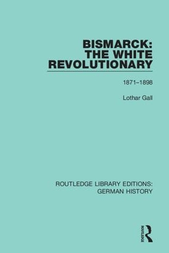 Бумажная книга «Bismarck: The White Revolutionary: Volume 2 1871 - 1898», автор Лотар Галл - фото №1