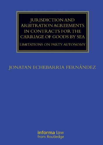 [object Object] «Jurisdiction and Arbitration Agreements in Contracts for the Carriage of Goods by Sea: Limitations on Party Autonomy», автор Джонатан Ечебаррія Фернандес - фото №1