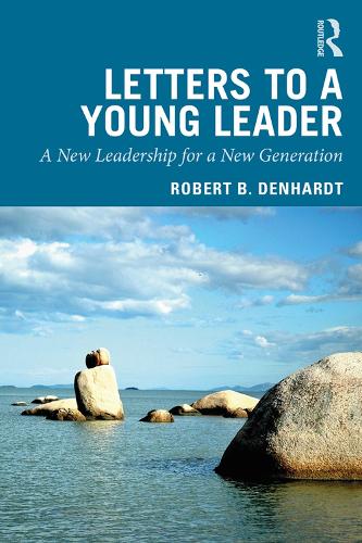 Бумажная книга «Letters to a Young Leader: A New Leadership for a New Generation», автор Роберт Б. Денхардт - фото №1
