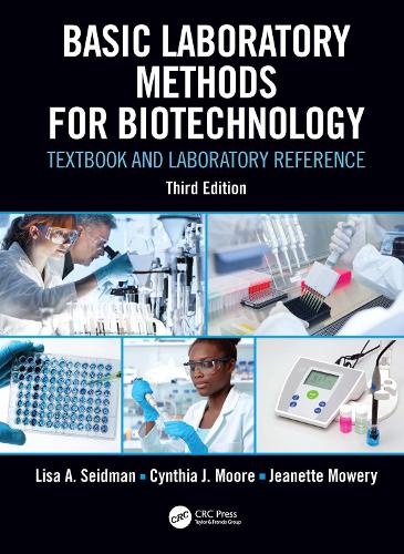 Паперова книга «Basic Laboratory Methods for Biotechnology: Textbook and Laboratory Reference», авторів Синтія Дж. Мур, Жанетт Моуері, Ліза А. Зайдман - фото №1