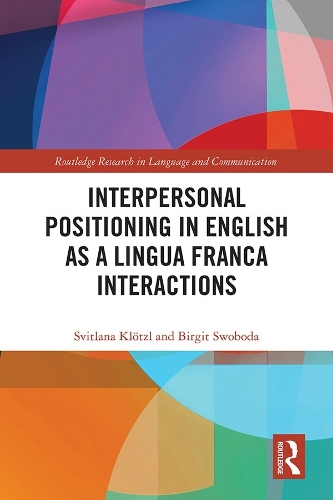 [object Object] «Interpersonal Positioning in English as a Lingua Franca Interactions», авторов Биргит Свобода, Светлана Клётцль - фото №1