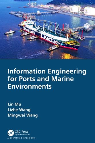 Паперова книга «Information Engineering for Ports and Marine Environments», авторів Лін Му, Ліже Ванг, Мінгвей Ван - фото №1