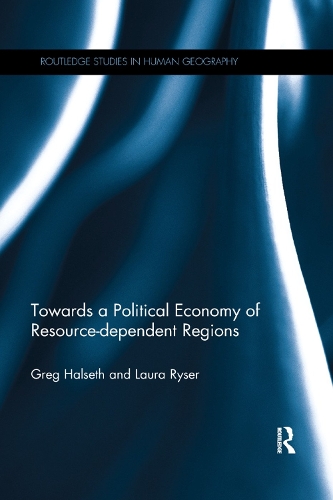 Бумажная книга «Towards a Political Economy of Resource-dependent Regions», авторов Грег Халсет, Лаура Райзер - фото №1