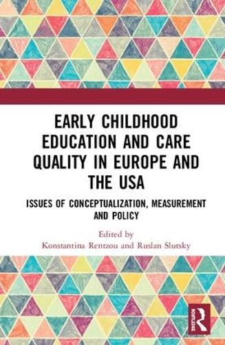 Бумажная книга «Early Childhood Education and Care Quality in Europe and the USA: Issues of Conceptualization, Measurement and Policy» - фото №1