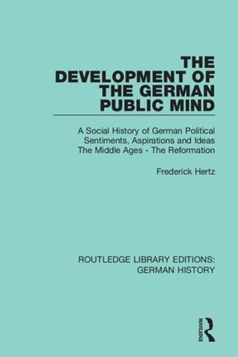 Paper book «The Development of the German Public Mind: Volume 1 A Social History of German Political Sentiments, Aspirations and Ideas The Middle Ages - The Reformation» - фото №1
