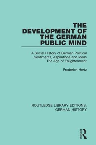 Бумажная книга «The Development of the German Public Mind: Volume 2 A Social History of German Political Sentiments, Aspirations and Ideas The Age of Enlightenment», автор Фредерик Герц - фото №1