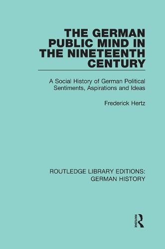 Бумажная книга «The German Public Mind in the Nineteenth Century: Volume 3 A Social History of German Political Sentiments, Aspirations and Ideas», автор Фредерик Герц - фото №1