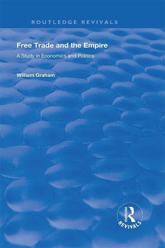Бумажная книга «Free Trade and the Empire: A Study in Economics and Politics», авторов Филиппо Уголини, Уильям Грэм - фото №1