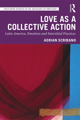 Бумажная книга «Love as a Collective Action: Latin America, Emotions and Interstitial Practices», автор Адриан Скрибано - фото №1