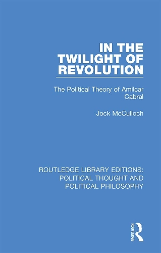 Бумажная книга «In the Twilight of Revolution: The Political Theory of Amilcar Cabral», автор Джок Маккаллох - фото №1