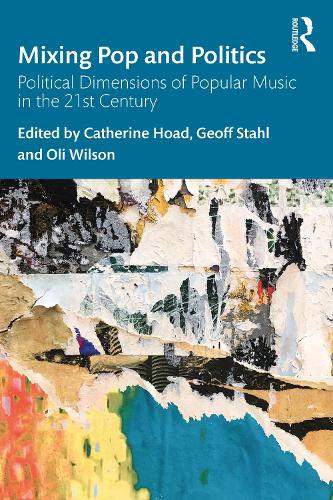Бумажная книга «Mixing Pop and Politics: Political Dimensions of Popular Music in the 21st Century» - фото №1