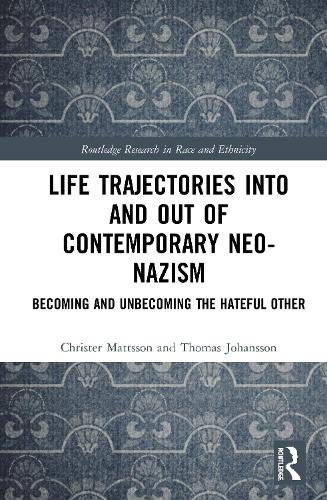 Paper book «Life Trajectories Into and Out of Contemporary Neo-Nazism: Becoming and Unbecoming the Hateful Other», authors Christer Mattsson, Thomas Johansson - фото №1