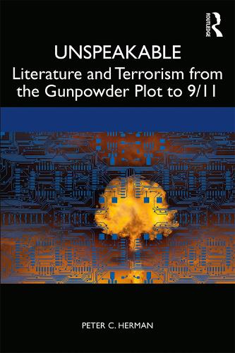Бумажная книга «Unspeakable: Literature and Terrorism from the Gunpowder Plot to 9/11», автор Питер К. Херман - фото №1