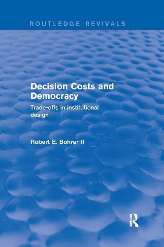 Паперова книга «Decision Costs and Democracy: Trade-offs in Institutional Design» - фото №1