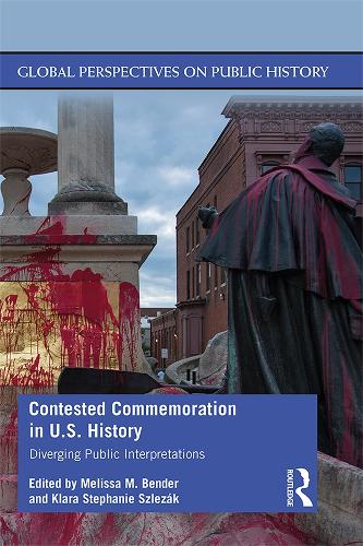 Бумажная книга «Contested Commemoration in U.S. History: Diverging Public Interpretations» - фото №1