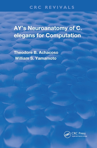 Бумажная книга «Ay's Neuroanatomy of C. Elegans for Computation», авторов Теодор Б. Ачакосо, Уильям С. Ямамото - фото №1