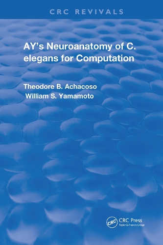 Паперова книга «Ay's Neuroanatomy of C. Elegans for Computation», авторів Теодор Б. Ачакосо, Вільям С. Ямамото - фото №1