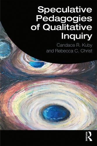 Бумажная книга «Speculative Pedagogies of Qualitative Inquiry», авторов Кэндис Р. Куби, Ребекка К. Крист - фото №1