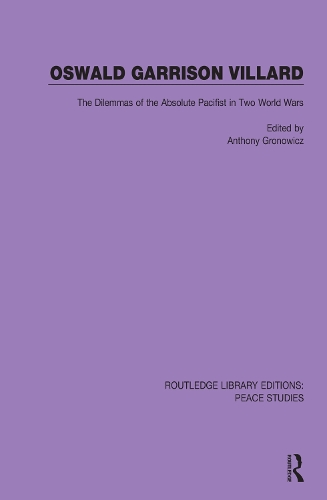 Паперова книга «Oswald Garrison Villard: The Dilemmas of the Absolute Pacifist in Two World Wars» - фото №1