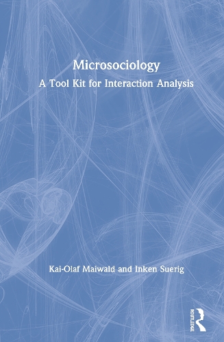 Паперова книга «Microsociology: A Tool Kit for Interaction Analysis», авторів Інкен Суеріг, Кай-Олаф Майвальд - фото №1