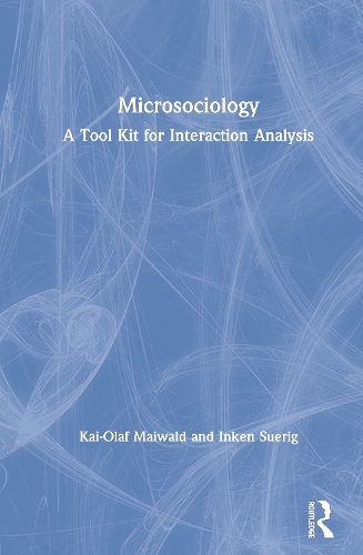Паперова книга «Microsociology: A Tool Kit for Interaction Analysis», авторів Інкен Суеріг, Кай-Олаф Майвальд - фото №1