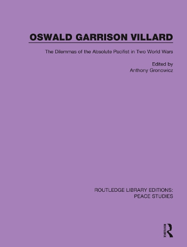 Паперова книга «Oswald Garrison Villard: The Dilemmas of the Absolute Pacifist in Two World Wars» - фото №1