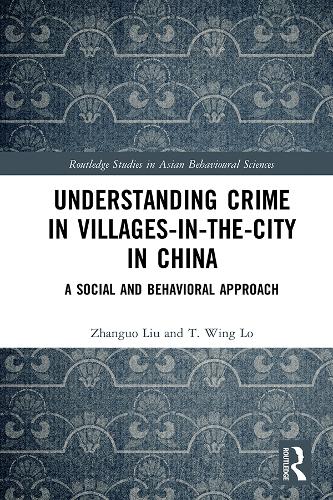 Бумажная книга «Understanding Crime in Villages-in-the-City in China: A Social and Behavioral Approach», авторов Т. Винг Ло, Чжангуо Лю - фото №1