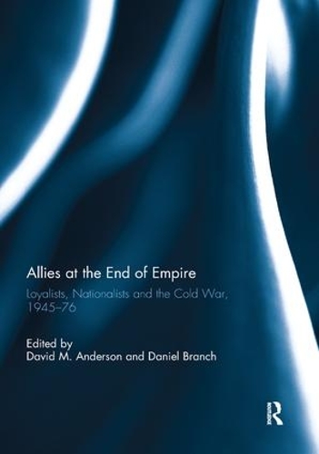 Бумажная книга «Allies at the End of Empire: Loyalists, Nationalists and the Cold War, 1945-76» - фото №1