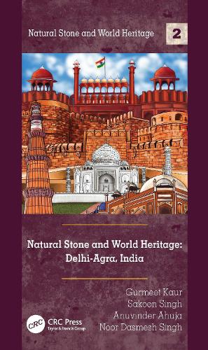 Бумажная книга «Natural Stone and World Heritage: Delhi-Agra, India», авторов Анувиндер Ахуджа, Гурмит Каур, Нур Сингх, Сакун Сингх - фото №1