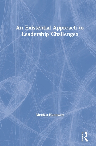 Паперова книга «An Existential Approach to Leadership Challenges», автор Моніка Ганавей - фото №1