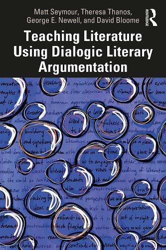 Паперова книга «Teaching Literature Using Dialogic Literary Argumentation», авторів Девід Блум, Джордж Е. Ньюелл, Метт Сеймур, Тереза Танос - фото №1