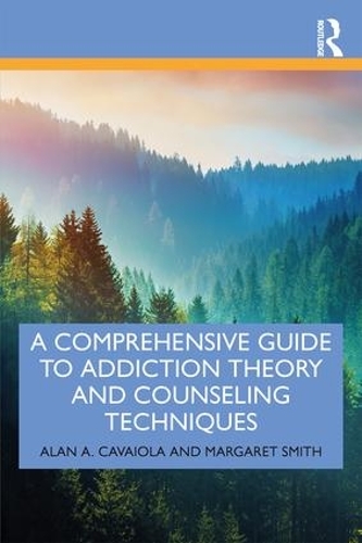 Бумажная книга «A Comprehensive Guide to Addiction Theory and Counseling Techniques», автор Алан А. Кавайола - фото №1