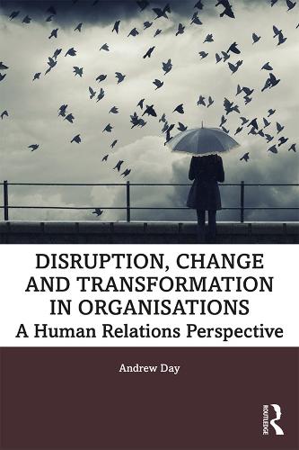 Бумажная книга «Disruption, Change and Transformation in Organisations: A Human Relations Perspective», автор Эндрю Дэй - фото №1