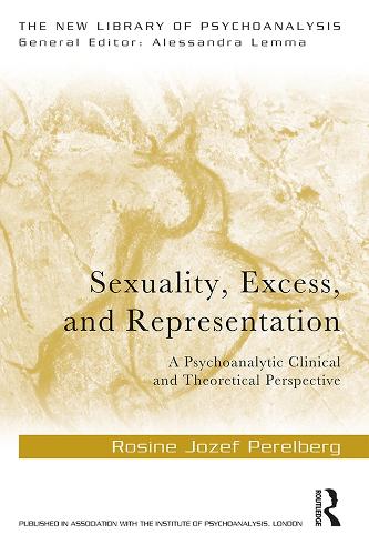 Бумажная книга «Sexuality, Excess, and Representation: A Psychoanalytic Clinical and Theoretical Perspective», автор Розина Юзеф Перельберг - фото №1