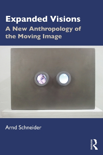 Бумажная книга «Expanded Visions: A New Anthropology of the Moving Image», автор Арнд Шнайдер - фото №1