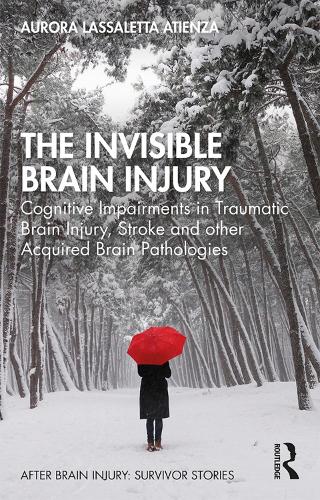 Бумажная книга «The Invisible Brain Injury: Cognitive Impairments in Traumatic Brain Injury, Stroke and other Acquired Brain Pathologies», автор Аврора Лассалетта Атьенца - фото №1