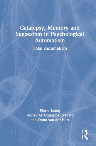 Бумажная книга «Catalepsy, Memory and Suggestion in Psychological Automatism: Total Automatism», автор Пьер Жане - фото №1