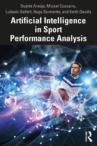 [object Object] «Artificial Intelligence in Sport Performance Analysis», авторов Дуарте Араужу, Уго Сарменто, Кит Дэвидс, Людовик Зейферт, Микаэль Кусейро - фото №1