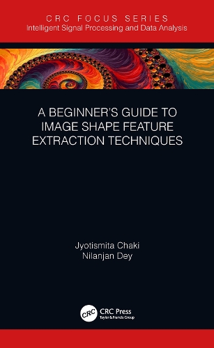 [object Object] «A Beginner’s Guide to Image Shape Feature Extraction Techniques», авторів Джйотісміта Чакі, Ніланджан Дей - фото №1