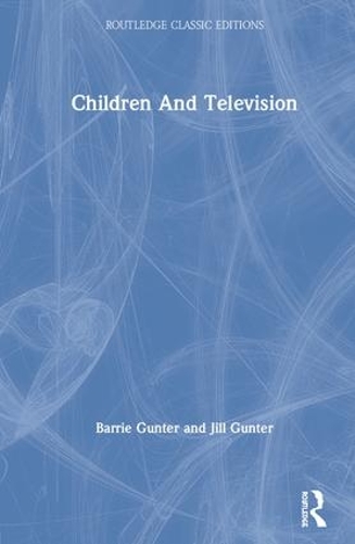 Бумажная книга «Children and Television», авторов Барри Гюнтер, Джил Гюнтер - фото №1