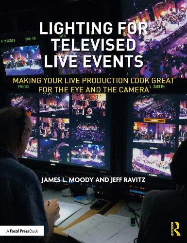 Бумажная книга «Lighting for Televised Live Events: Making Your Live Production Look Great for the Eye and the Camera», авторов Джеймс Л. Муди, Джефф Равиц - фото №1