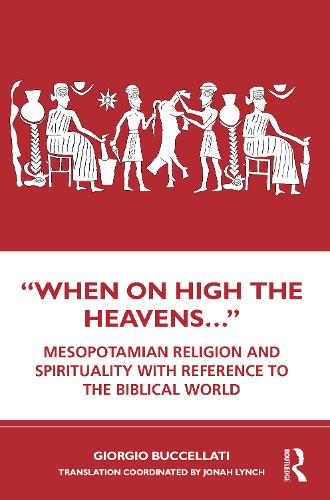 Бумажная книга «“When on High the Heavens…”: Mesopotamian Religion and Spirituality with Reference to the Biblical World», автор Джорджо Бучеллати - фото №1