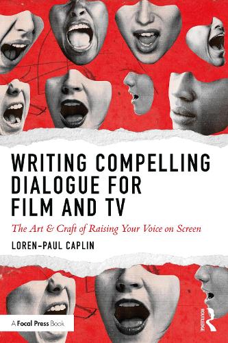 Бумажная книга «Writing Compelling Dialogue for Film and TV: The Art & Craft of Raising Your Voice on Screen», автор Лорен-Пол Каплин - фото №1