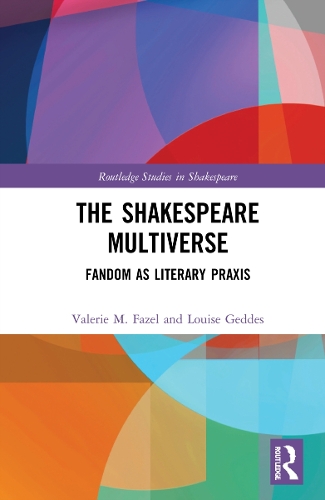 Бумажная книга «The Shakespeare Multiverse: Fandom as Literary Praxis», авторов Луиза Геддес, Валери М. Фазель - фото №1