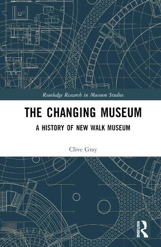 Бумажная книга «The Changing Museum: A History of New Walk Museum», автор Клайв Грей - фото №1