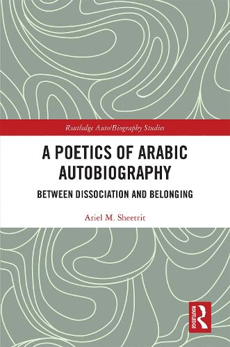 Бумажная книга «A Poetics of Arabic Autobiography: Between Dissociation and Belonging», автор Ариэль М. Шитрит - фото №1