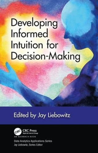 Паперова книга «Developing Informed Intuition for Decision-Making», автор Джей Лібовіц - фото №1