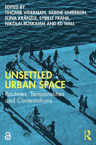 Бумажная книга «Unsettled Urban Space: Routines, Temporalities and Contestations» - фото №1