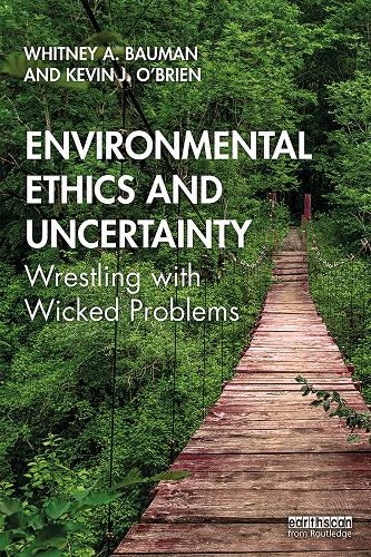 Паперова книга «Environmental Ethics and Uncertainty: Wrestling with Wicked Problems», авторів Кевін О'Брайєн, Вітні Бауман - фото №1